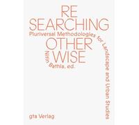 Researching Otherwise: Pluriversal Methodologies for Landscape and Urban Studies