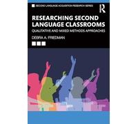 Researching Second Language Classrooms: Qualitative and Mixed Methods Approaches