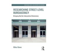 Researching Street-level Bureaucracy: Bringing Out the Interpretive Dimensions