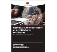 Réseaux auto-réparateurs et architectures résilientes: Sécurité de l'Internet des objets (IoT)