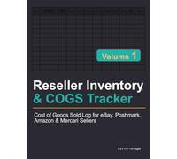 Reseller Inventory & COGS Tracker: Track Cost, Shipping, Landed Cost, Fees & Net Profit for eBay, Poshmark, Amazon & Mercari Sellers | COGS Log for ... Resellers | Volume 1 | 8.5 x 11 | 110 Pages
