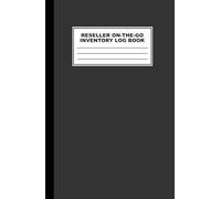 Reseller On-The-Go Inventory Log Book: Track Purchases and Mileage While Sourcing at Yard Sales, Thrift Stores, and Flea Markets