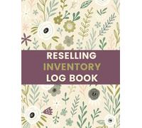 Reselling Inventory Log Book (8.5 x 11 Inches): Floral Record Notebook for Tracking Products, Sales & Profits - Ideal for Online Sellers, Small Businesses & Entrepreneurs