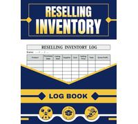 Reselling Inventory Log Book: for Small Business Owners and Online Sellers, Track Purchases, Sales, Cost, and Item Details