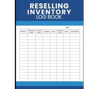 Reselling Inventory Log Book: Inventory Tracker for Online Sellers to Record Purchases, Sales, Expenses, and Profit Margins