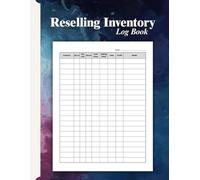 Reselling Inventory Log Book: Inventory Tracker for Small Business, Flippers & Online Sellers, to Track Sales, Profits, and Stock management