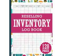 Reselling Inventory Log Book: Simple Record Keeping for Online Resellers. Track Sales, Costs, and Profit Margins. Stay Organized and Boost Your Bottom Line