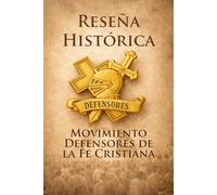 Reseña Histórica Movimiento Defensores de la Fe Cristiana