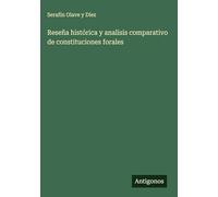 Reseña histórica y analisis comparativo de constituciones forales