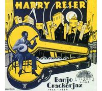 Reser, Harry - Banjo Crackerjax 1922-1930