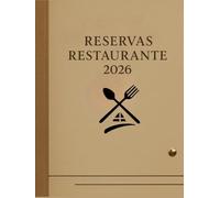 Reservas restaurante 2026: Solución profesional para tus reservas diarias-Para un control impecable de tus reservas-Planificación y organización ... para restaurantes pequeños y grandes