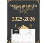Reservation Book For Restaurant 2025-2026: A Year-Round Planner for Effortlessly Recording and Organizing Dining Appointments
