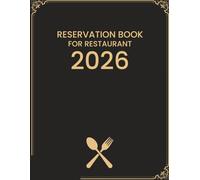 Reservation Book for Restaurant 2026: A Year-Round Planner for Effortlessly Recording and Organizing Dining Appointments