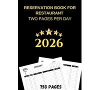 Reservation Book for Restaurant 2026: Daily Booking Log, 2 Pages Per Day from January to December, for Restaurants, Cafés, Bistros & Hotels 753 pages