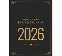 Reservation Book for Restaurant 2026: Daily Reservation Planner for Efficient Table Management, Guest Tracking & Smooth Service & Appointment Organizer