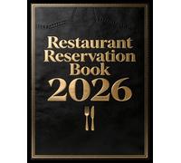 Reservation Book for Restaurant 2026: Efficient Table Management & Guest List Organizer | Perfect for Restaurant Owners, Managers & Hosts | Time-Saving Reservations Tracker