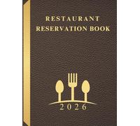 Reservation Book for Restaurant 2026: Full Year of Reservation January - December 2026 (365 Days), 1 Day = 1 Page, Monday to Sunday Booking Diary, ... Customer Tracking, Contact Pages, Hardcover.