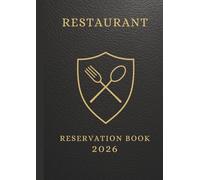 Reservation Book for Restaurant 2026 : Full Year of Reservation January - December 2026 (365 Days), 1 Day = 1 Page, Monday to Sunday Booking Diary, Dated, Daily Customer Tracking, Contact Pages.