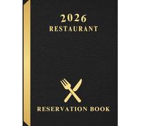 Reservation Book for Restaurant 2026: Full Year of Reservation January - December 2026 (365 Days), 1 Day = 1 Page, Monday to Sunday Booking Diary, ... Customer Tracking, Contact Pages, Hardcover.