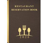 Reservation Book for Restaurant 2026: Full Year of Reservation January - December 2026 (365 Days), 1 Day = 1 Page, Monday to Sunday Booking Diary, Dated, Daily Customer Tracking, Contact Pages.