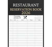 Reservation Book for Restaurant 2026: Full Year of Reservation January - December 2026 (365 Days), Daily Hostess Table Dinner and Lunch, Dated, Daily Customer Tracking, Contact Pages.