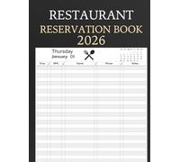 Reservation Book for Restaurant 2026: Full Year of Reservation January - December 2026 (365 Days), Daily Hostess Table Dinner and Lunch, Dated, Daily Customer Tracking, Contact Pages, Hardcover.