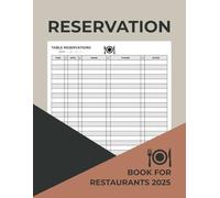 Reservation Book for Restaurants 2025: Daily Hostess Table - Customer Tracking for Cafés, Hotels