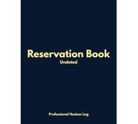 Reservation Book Undated: Professional Hostess Log for Restaurants, Bars & Bistros - 365 Days Guest Booking Diary - Large 8.5x11 inches (Black & Gold Edition)