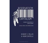 Reservation Capitalism: Economic Development in Indian Country, Revised, Updated, and Expanded Edition