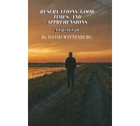 Reservations, Good Times, and Apprehensions: A Life in Full