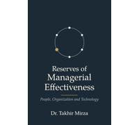 Reserves of Managerial Effectiveness: People, Organization and Technology