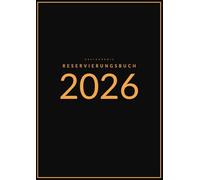 Reservierungsbuch 2026 Gastronomie 1 Tag = 1 Seite: Vom 1. Januar bis 31. Dezember | Reservierungsplaner für Restaurants, Cafés & Hotels | XL A4 Format
