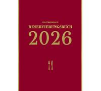 Reservierungsbuch 2026 Gastronomie: Januar bis 31. Dezember 2026 | 1 Seite pro Tag | für Hotels, Restaurants, Gaststätten, Pensionen, Bistros & Cafés A4