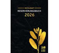 Reservierungsbuch 2026 Gastronomie: Januar bis 31. Dezember 2026 | 2 Seiten pro Tag | für Hotels, Restaurants, Gaststätten, Pensionen, Bistros & Cafés A4