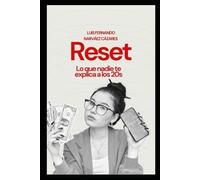 Reset: 365 días para desaprender lo inútil y programar lo esencial en la década clave