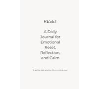 RESET: A Daily Journal for Emotional Reset, Reflection, and Calm