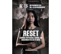 RESET: A Manual for Personal Survival and Awakening in the Age of Digital