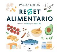 Reset alimentario: Nutrición del futuro para el día a día