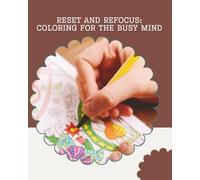 Reset and Refocus: Coloring for the Busy Mind