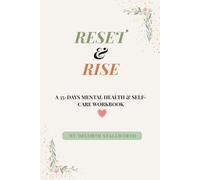 Reset And Rise: A 35-Days Mental Health and Self-care Workbook