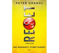 Reset: Die Wahrheit stirbt zuerst | 'Dieser Roman ist harter Tobak, der zur rechten Zeit kommt.' Jasmin Tabatabai