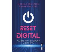 Reset Digital/ Digital Reset: Para retomar tu vida, tu salud y la de tus hijos