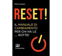 Reset!: Il manuale di cambiamento, per chi ha le ... rotte