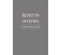 Reset in 90 days: Health & Fitness Journal