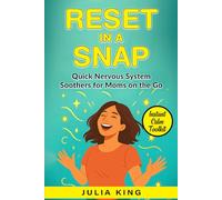 Reset In a Snap: Nervous System Soothers For Moms on the Go