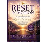 RESET IN MOTION: 30-Day Devotional for Renewal & Purpose