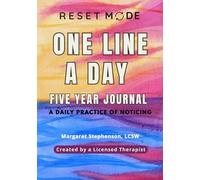 Reset Mode Five Year One Line a Day Journal: A simple daily space to notice your life and steady your nervous system