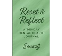 Reset & Reflect: A 365-Day Mental Health Journal for Mindfulness, Gratitude & Self-Care | Daily Prompts, Mood Tracker, Inspirational Quotes | 6x9 Paperback