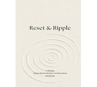 Reset & Ripple: A 30-Day Values-Based Identity Transformation Workbook