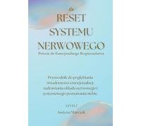 Reset Systemu Nerwowego Level 2: Przewodnik do pracy z emocjami, podświadomością i wzorcami rodzinnymi